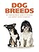 Dog Breeds: The essential guide to choosing your perfect canine companion.
