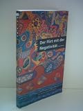 Produkt-Bild: Der Flirt mit der Negativit&auml;t - Von der Macht der ungelebten Gef&uuml;hle - Eine ehrliche Auseinandersetzung