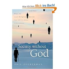 Society Without God: What the Least Religious Nations Can Tell Us about Contentment