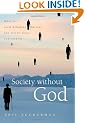 Society Without God: What the Least Religious Nations Can Tell Us about Contentment