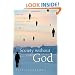 Society without God: What the Least Religious Nations Can Tell Us About Contentment