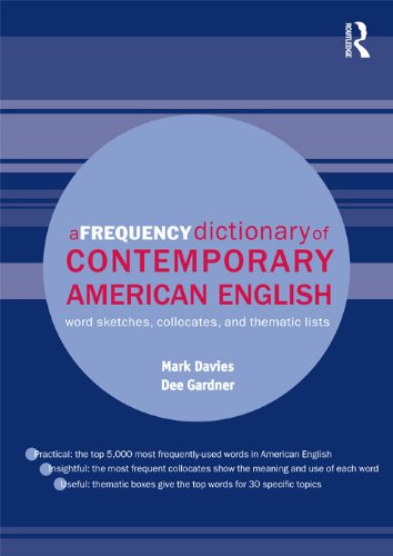 A Frequency Dictionary of Contemporary American English: Word Sketches, Collocates and Thematic Lists (Routledge Frequency Dictionaries)