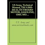 US Army, Technical Manual, TM 5-2805-261-13, OUTBOARD MOTOR, GASOLINE, OMC MODEL AM-400A