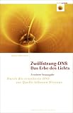 Produkt-Bild: Zw&ouml;lfstrang-DNS - Das Erbe des Lichts: Durch die erweiterte DNS zur Quelle h&ouml;heren Wissens