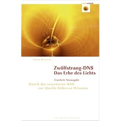Zw�lfstrang-DNS - Das Erbe des Lichts: Durch die erweiterte DNS zur Quelle h�heren Wissens