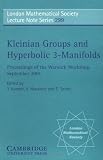 Kleinian Groups and Hyperbolic 3-Manifolds: Proceedings of the Warwick Workshop, September 11-14, 2001 (London Mathematical Society Lecture Note Series)