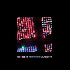 Freezepop Future Future Future Perfect