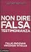 Confronta prezzi I comandamenti. Non dire falsa testimonianza (Voci)