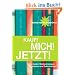 Kauf! Mich! Jetzt!: Die besten Werbestrategien f�r Autoren und Selbstverleger