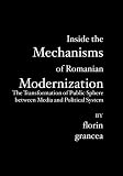 Inside the Mechanisms of Romanian Modernization: The Transformation of Public Sphere between Media and Political System