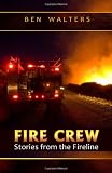 FIRE CREW: Stories from the Fireline