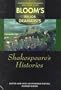 Shakespeare's Histories: Comprehensive Research and Study Guide (Bloom's Major Dramatists)