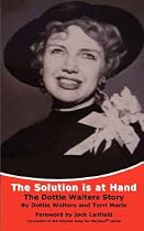 The Solution Is at Handthe Dottie Walters Story