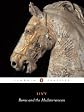 Rome and the Mediterranean: Books XXXI-XLV of the History of Rome from its Foundation (Penguin Classics)