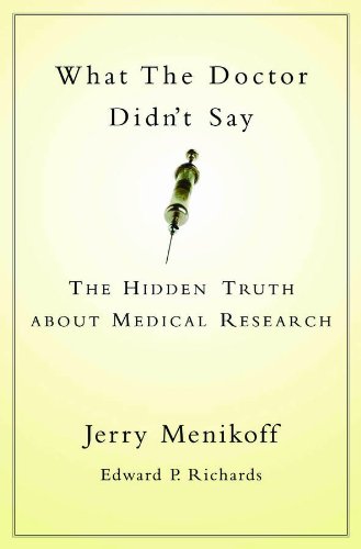 What the Doctor Didn't Say: The Hidden Truth about Medical Research