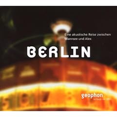 Berlin. CD: Eine akustische Reise zwischen Wannsee und Alex
