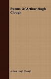 Poems Of Arthur Hugh Clough