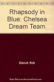 Rhapsody in blue : the Chelsea dream team