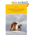 Die 100 Irrt�mer der Hunde-Erziehung - Der etwas andere Praxisratgeber rund um Welpenkauf, Erziehung und Umgang mit Hunden