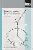 Delay and disruption claims in construction : a practical approach