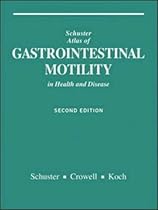 Schuster Atlas of Gastrointestinal Motility in Health and Disease