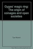 Gyges' magic ring : the origin of coinages and open societies
