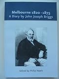 Melbourne, 1820-1975 : a diary of the various occurrences which have taken place, etc etc