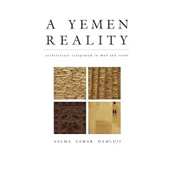 A Yemen Reality: Architecture Sculptured in Mud and Stone