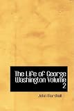The Life of George Washington Volume 2