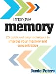 Improve Memory - 25 Quick and Easy Te...
