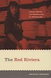 The Red Riviera: Gender, Tourism, and Postsocialism on the Black Sea (Next Wave: New Directions in Women's Studies) (Kristen Ghodsee)