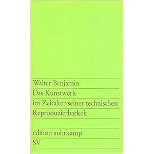 Das Kunstwerk im Zeitalter seiner technischen Reproduzierbarkeit: Drei Studien zur Kunstsoziologie (