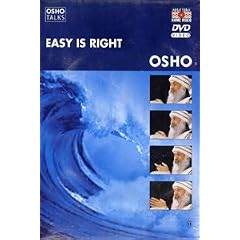Osho *Easy Is Right*