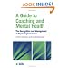 A Guide to Coaching and Mental Health: The Recognition and Management of Psychological Issues (Essential Coaching Skills and Knowledge)