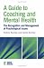 A Guide to Coaching and Mental Health (Essential Coaching Skills & Knowledge)