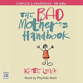 The Bad Mother's Handbook (Unabridged)