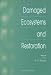 Damaged Ecosystems and Restoration