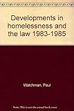 Developments in homelessness and the law 1983-1985
