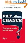 Fat Chance: The Bitter Truth About Sugar