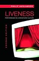 Liveness: Performance in a Mediatized Culture