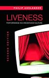 Liveness: Performance in a Mediatized Culture