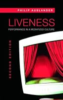Liveness: Performance in a Mediatized Culture