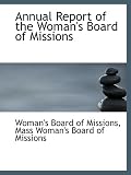 Annual Report of the Womans Board of Missions