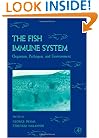 The Fish Immune System, Volume 15: Organism, Pathogen, and Environment (Fish Physiology)