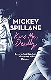 Kiss me, deadly