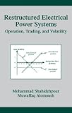 Restructured Electrical Power Systems (Power Engineering (Willis))
