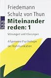 Miteinander reden 1: St�rungen und Kl�rungen. Allgemeine Psychologie der Kommunikation
