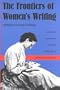 The Frontiers of Women's Writing: Women's Narratives and the Rhetoric of Westward Expansion