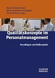 Qualit&auml;tskonzepte im Personalmanagement: Grundlagen und Fallbeispiele - 