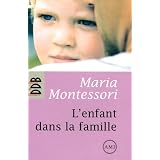 L'enfant dans la famillepar Maria Montessori